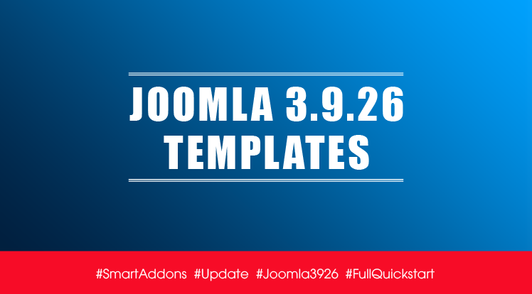 SmartAddons Joomla News: Joomla Templates Updated for Latest Joomla 3.9.26