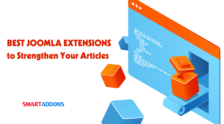 SmartAddons Joomla News: 2021's Best Joomla Extensions to Strengthen Your Articles