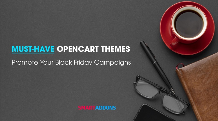 SmartAddons Opencart News: Must-Have OpenCart Themes to Promote Your Black Friday Campaigns