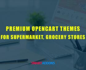Opencart news: Top 10 Premium OpenCart Themes for Supermarket, Grocery Stores 2021