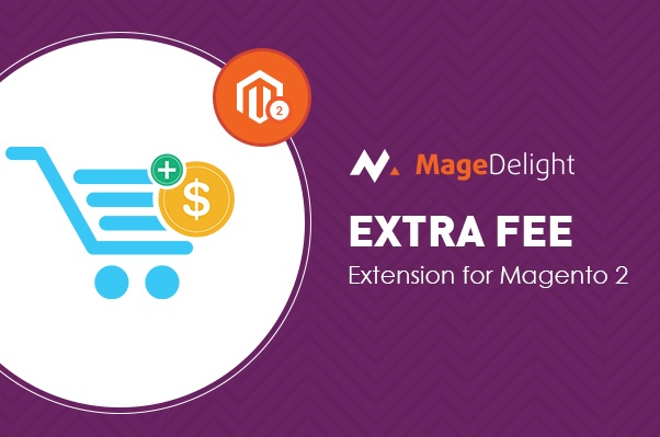 Magento Extension: Magento 2 Extra Fee Extension - Add Additional Charges to Order