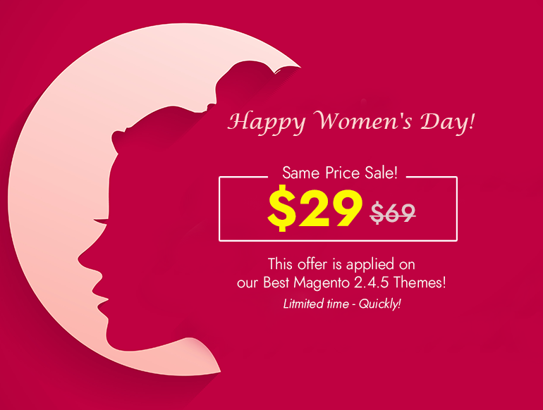 Magento News: Happy Women’s Day: $29 ONLY on Best Magento 2.4.5 Themes