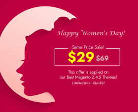 News Magento: Happy Women’s Day: $29 ONLY on Best Magento 2.4.5 Themes