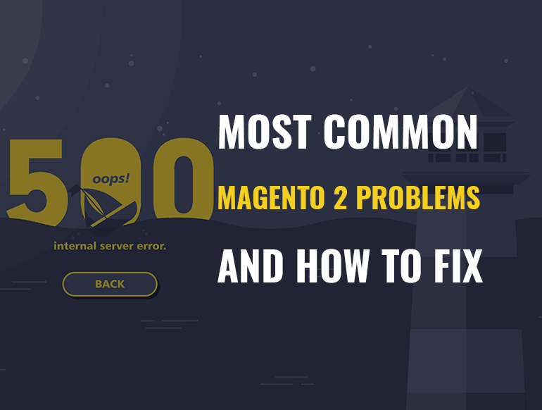 Magento News: Most Common Magento 2 Problems and Solutions