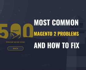 News Magento: Most Common Magento 2 Problems and Solutions