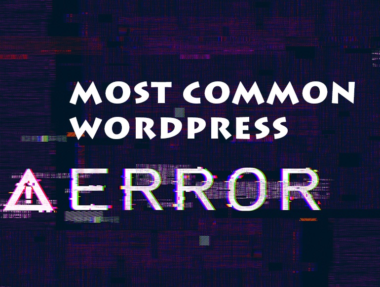 WordPress News: Most Common WordPress Errors and How to Fix