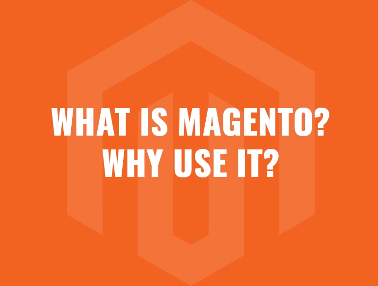 WordPress News: What Is Magento? Why Use It? Everything You Need to Know