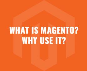 News WordPress: What Is Magento? Why Use It? Everything You Need to Know