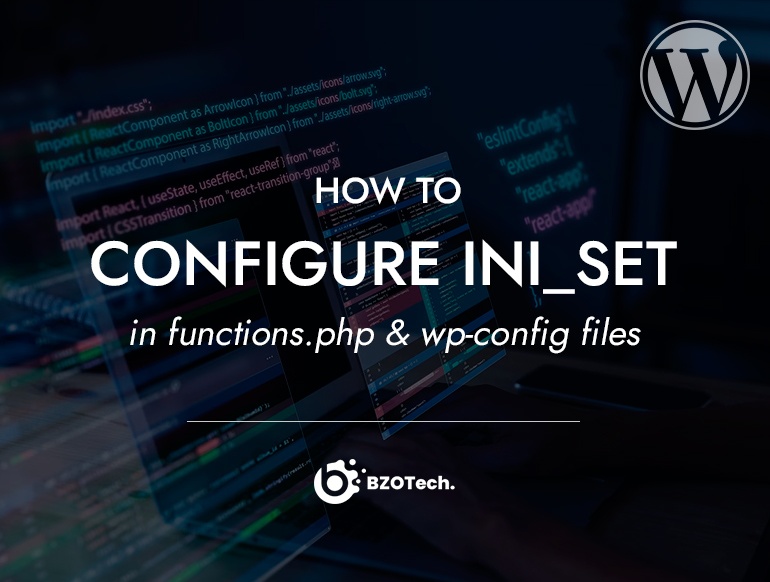BZOTech Wordpress News: How to configure ini_set in functions.php and wp-config files