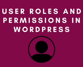 Wordpress News: User Roles and Permissions in WordPress