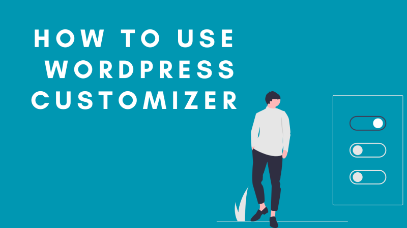WordPress News: How to Use WordPress Customizer