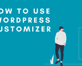 Wordpress News: How to Use WordPress Customizer