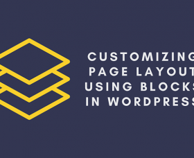 Wordpress News: Customizing Page Layout Using Blocks in WordPress