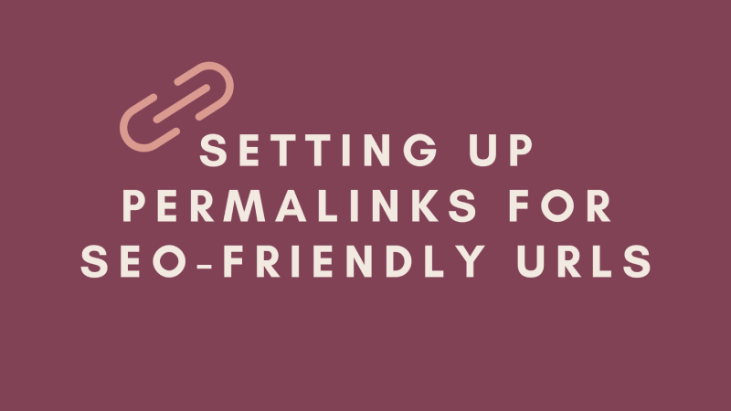 WordPress News: Setting up permalinks for SEO-friendly URLs