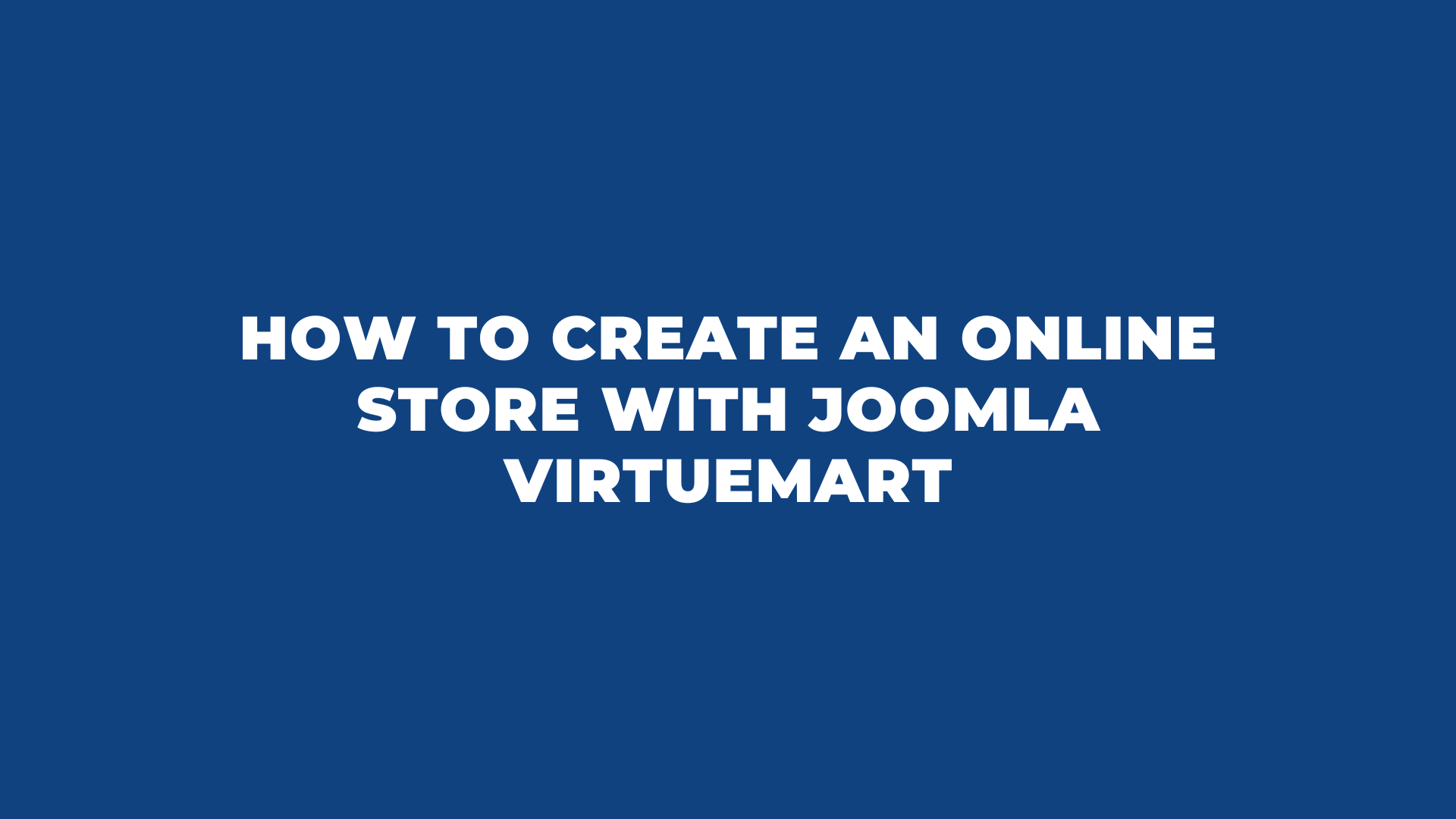 Joomla News: How to create an online store with Joomla VirtueMart
