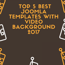 Joomla news: TOP 5 Best Joomla Templates with Video Background 2017