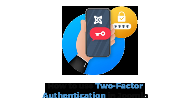 Joomla News: Discover how to manage Two-Factor Authentication in Joomla