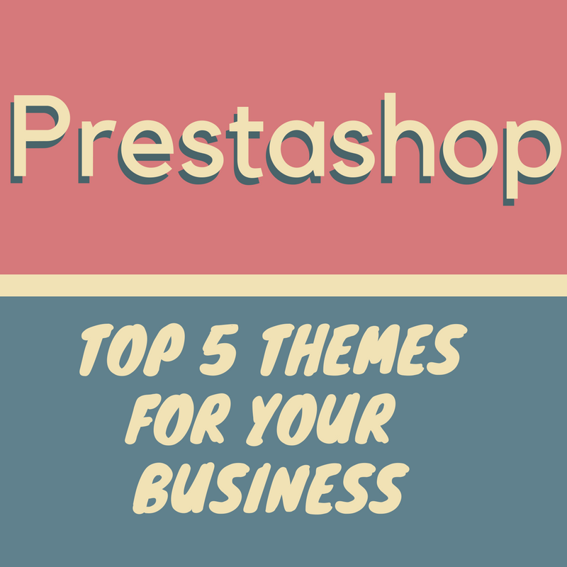 Prestashop News: Top 5 prestashop themes for your business