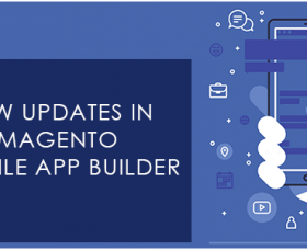 Magento news: New Updates in Magento Mobile App Builder | KnowBand News